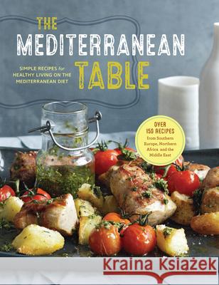 The Mediterranean Table: Simple Recipes for Healthy Living on the Mediterranean Diet  9781638788188 Rockridge Press