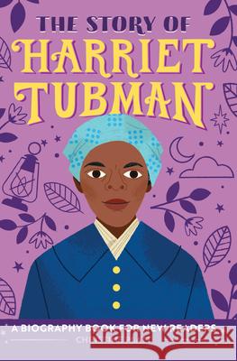 The Story of Harriet Tubman: A Biography Book for New Readers Christine Platt 9781638788263 Rockridge Press