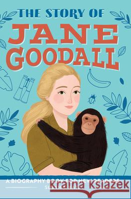 The Story of Jane Goodall: A Biography Book for New Readers  9781638788331 Rockridge Press