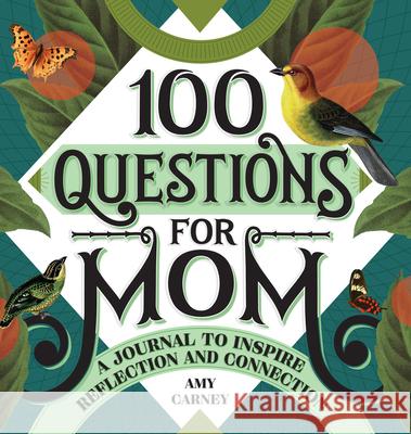100 Questions for Mom: A Journal to Inspire Reflection and Connection  9781638788546 Rockridge Press
