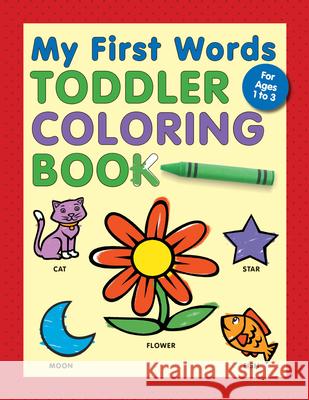 My First Words Toddler Coloring Book Rockridge Press 9781638789314 Rockridge Press