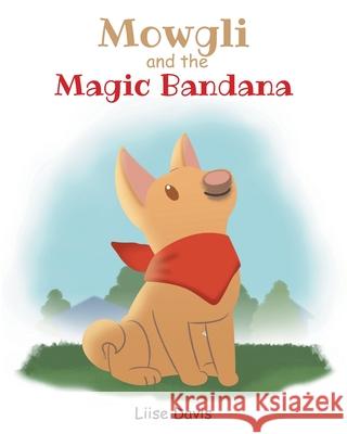 Mowgli and the Magic Bandana Liise Davis 9781638811206 Newman Springs Publishing, Inc.