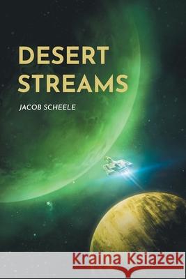 Desert Streams Jacob Scheele 9781638814139 Newman Springs Publishing, Inc.