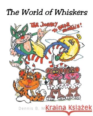 The World of Whiskers Dennis B McCullough, Sr 9781638814627 Newman Springs Publishing, Inc.