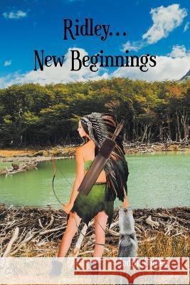 Ridley... New Beginnings Judith Collier   9781638818250 Newman Springs Publishing, Inc.