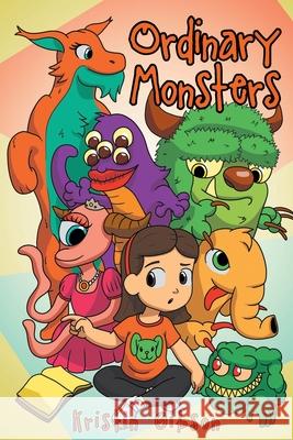 Ordinary Monsters Kristin Gibson 9781638818731 Newman Springs Publishing, Inc.