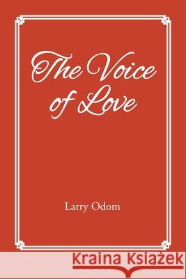 The Voice of Love Larry Odom 9781638819004