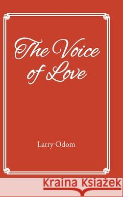 The Voice of Love Larry Odom 9781638819011
