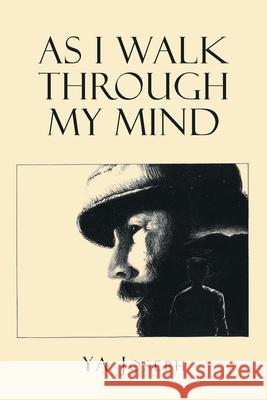 As I Walk Through My Mind Ya Joseph 9781638819172 Newman Springs Publishing, Inc.