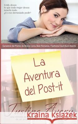 La Aventura del Post-it: Una Breve Novela de Romance acerca de un Amor Perdido y Vuelto a Encontrar Justine Avery 9781638820000 Suteki Creative