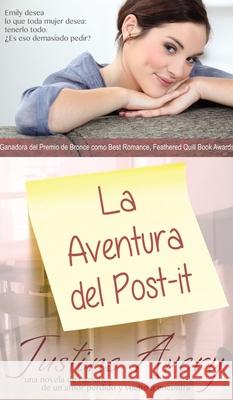 La Aventura del Post-it: Una Breve Novela de Romance acerca de un Amor Perdido y Vuelto a Encontrar Justine Avery 9781638820017 Suteki Creative