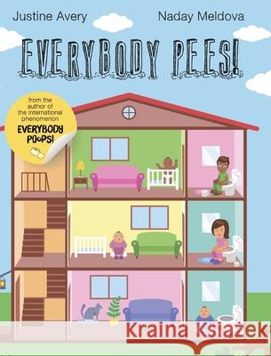 Everybody Pees! Justine Avery Naday Meldova 9781638821397