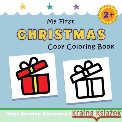 My First Christmas Copy Coloring Book: helps develop advanced skills coordination Justine Avery 9781638822608