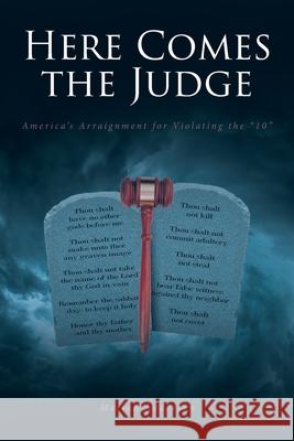 Here Comes the Judge: America's Arraignment for Violating the 10 Marron Anderson 9781638850427