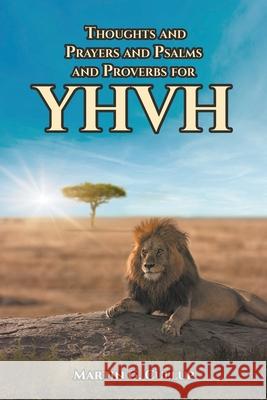 Thoughts and Prayers and Psalms and Proverbs for YHVH Martin G Cullup 9781638851462 Covenant Books