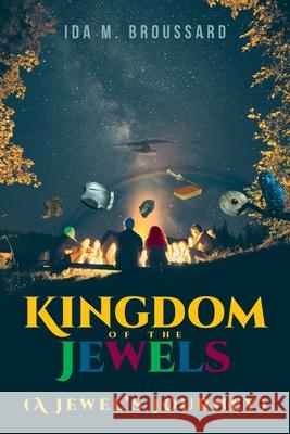 Kingdom Of The Jewels (A Jewel's Journey) Ida M Broussard 9781638853022 Covenant Books