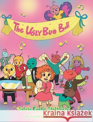 The Ugly Bug Ball Sylvia Egebo Stettnichs 9781638853091 Covenant Books