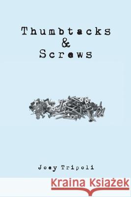 Thumbtacks and Screws Joey Tripoli 9781638853695