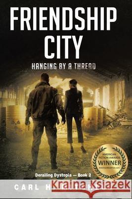 Friendship City: Hanging by a Thread Carl H. Mitchell 9781638854333 Covenant Books