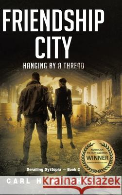 Friendship City: Hanging by a Thread Carl H. Mitchell 9781638854357 Covenant Books