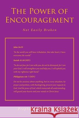The Power of Encouragement: Not Easily Broken Prophetess Angie Allen 9781638856689 Covenant Books