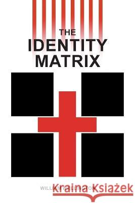 The Identity Matrix William Wellington 9781638858409