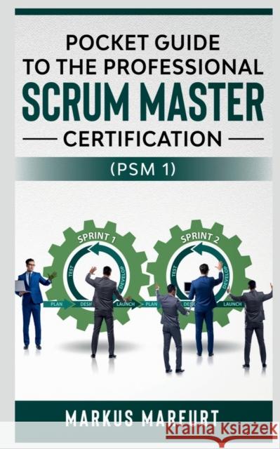 Pocket guide to the Professional Scrum Master Certification (PSM 1) Markus Marfurt   9781638862789 Notion Press