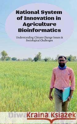 National System of Innovation In Agriculture Bioinformatics Diwakar Kumar   9781638862864 Notion Press