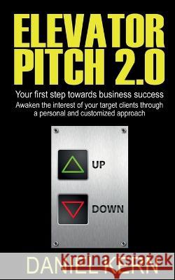 Elevator Pitch 2.0 Daniel Kern   9781638863106 Notion Press