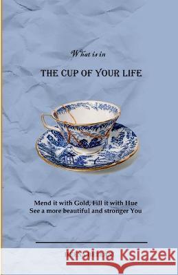 The Cup of your Life Heena Bellani 9781638863571