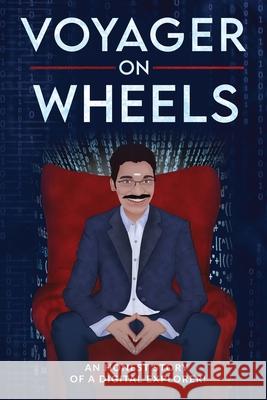 Voyager On Wheels: An Honest Story of a Digital Explorer! Prapoorna Kiran 9781638865735