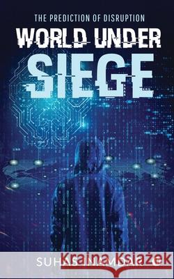 World Under Siege: The Prediction of Disruption Suhas Inamdar 9781638865827