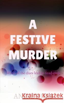 A Festive Murder Aniket Das 9781638868781 Notion Press