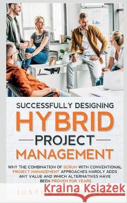 Successfully Designing Hybrid Project Management Justus M   9781638869870 Notion Press
