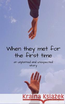 When they met for the first time. Anjali Singh   9781638869931 Notion Press