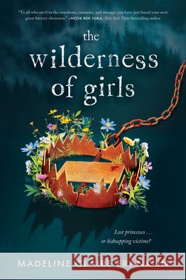 The Wilderness of Girls Madeline Claire Franklin 9781638931003 Zando Young Readers