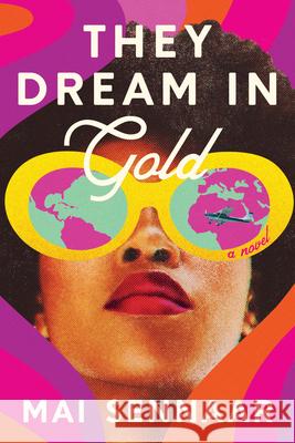 They Dream in Gold Mai Sennaar 9781638931102 Sjp Lit
