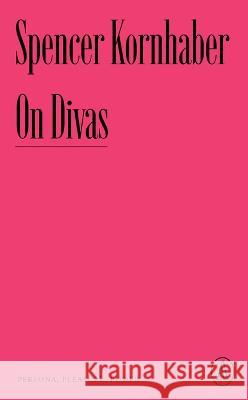 On Divas: Persona, Pleasure, Power Spencer Kornhaber 9781638931133 Zando - Atlantic Editions