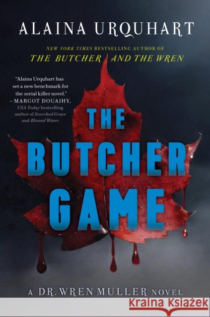 The Butcher Game: A Dr. Wren Muller Novel Urquhart, Alaina 9781638931249