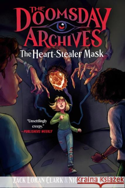 The Doomsday Archives: The Heart-Stealer Mask Nick Eliopulos 9781638932857 Zando Young Readers