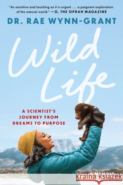 Wild Life: A Scientist's Journey from Dreams to Purpose Rae Dr Wynn-Grant 9781638932888 Zando - Get Lifted Books