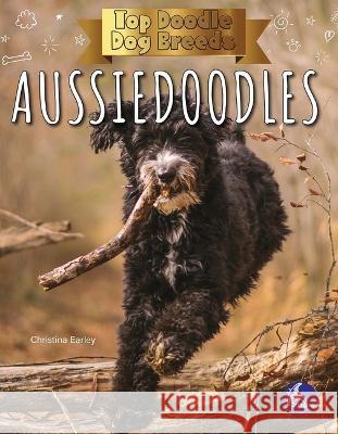 Aussiedoodles Christina Earley 9781638971115