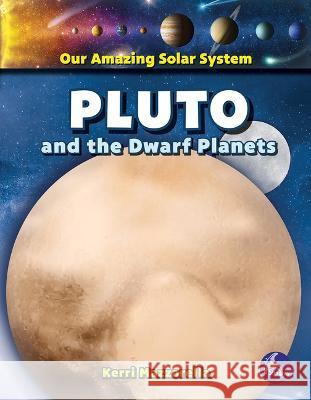 Pluto and the Dwarf Planets Kerri Mazzarella 9781638979807 Stingray Hi/Lo