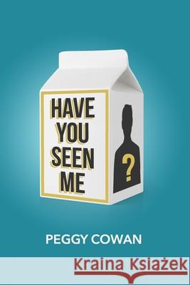 Have You Seen Me? Peggy Cowan 9781639010462