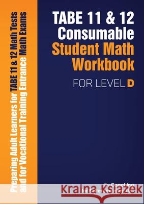 TABE 11 and 12 CONSUMABLE STUDENT MATH WORKBOOK FOR LEVEL D Coaching for Better Learning 9781639018406