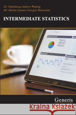 Intermediate Statistics Mboka Nyamsi Georges Bienvenue Vukenkeng Wujung 9781639022649