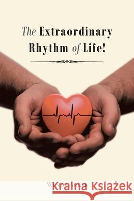 The Extraordinary Rhythm of Life! Wendy Anger 9781639031214