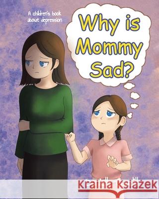 Why is Mommy Sad?: A children's book about depression Danielle Caudill 9781639031474