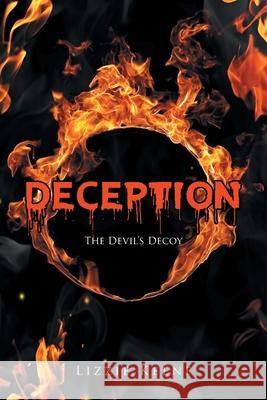 Deception: The Devil's Decoy Lizzie Keene 9781639032105