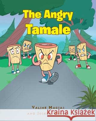 The Angry Tamale Valine Macias, Joseph Macias 9781639034475 Christian Faith